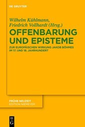 book Offenbarung und Episteme: Zur europäischen Wirkung Jakob Böhmes im 17. und 18. Jahrhundert