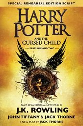 book Harry Potter and the Cursed Child - Parts One & Two (Special Rehearsal Edition Script): The Official Script Book of the Original West End Production)