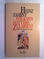 book Wie kann Gott das zulassen? Hiob. Der Mensch im Leid