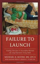 book Failure to Launch: Guiding Clinicians to Successfully Motivate the Long-Dependent Young Adult