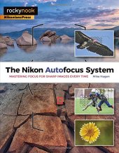 book The Nikon Autofocus System: Mastering Focus for Sharp Images Every Time