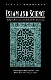 book Islam and Science: Religious Orthodoxy and the Battle for Rationality