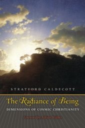 book The Radiance of Being: Dimensions of Cosmic Christianity