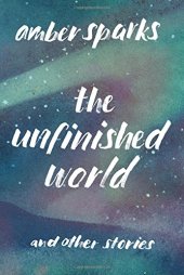 book The Unfinished World: And Other Stories