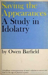 book Saving the Appearances: A Study in Idolatry