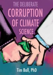 book The Deliberate Corruption of Climate Science