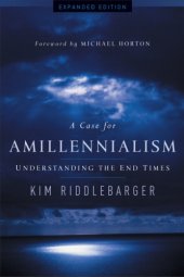 book A Case for Amillennialism: Understanding the End Times