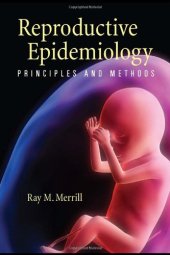 book Reproductive Epidemiology: Principles And Methods