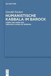 book Humanistische Kabbala Im Barock: Leben Und Werk Des Abraham Cohen de Herrera