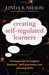 book Creating Self-Regulated Learners: Strategies to Strengthen Students’ Self-Awareness and Learning Skills