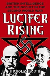 book Lucifer Rising: British Intelligence and the Occult in the Second World War