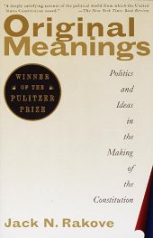 book Original Meanings: Politics and Ideas in the Making of the Constitution