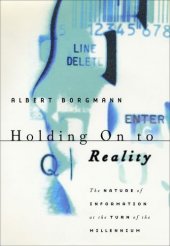 book Holding On to Reality: The Nature of Information at the Turn of the Millennium