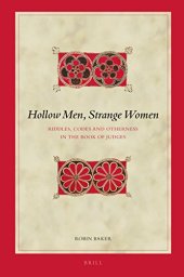 book Hollow Men, Strange Women: Riddles, Codes and Otherness in the Book of Judges