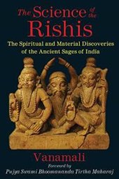 book The Science of the Rishis: The Spiritual and Material Discoveries of the Ancient Sages of India