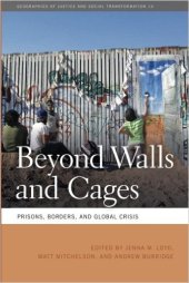 book Beyond walls and cages : prisons, borders, and global crisis