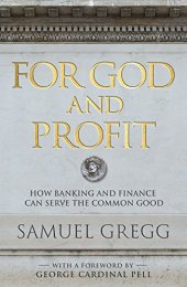 book For God and Profit: How Banking and Finance Can Serve the Common Good