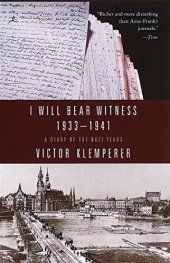 book I Will Bear Witness, Volume 1: A Diary of the Nazi Years: 1933-1941