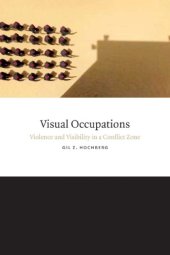 book Visual Occupations: Violence and Visibility in a Conflict Zone