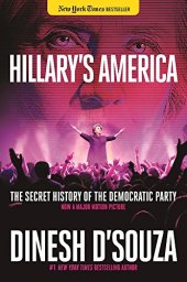 book Hillary’s America: The Secret History of the Democratic Party