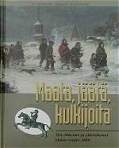 book Maata, jäätä, kulkijoita: Tiet, liikenne ja yhteiskunta ennen vuotta 1860