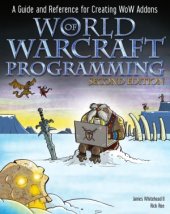 book World of Warcraft Programming  A Guide and Reference for Creating WoW Addons