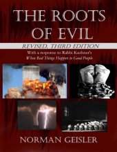 book The Roots of Evil ( Revised 3rd Edition ) With Response to Rabbi Kushner’s When bad things happen to Good People.