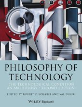 book The Philosophy of Technology: The Technological Condition: An Anthology