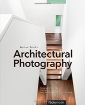 book Architectural Photography, 3rd Edition: Composition, Capture, and Digital Image Processing