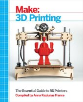 book Make  3D Printing  The Essential Guide to 3D Printers