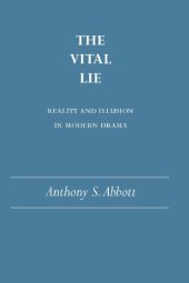 book The Vital Lie: Reality and Illusion in Modern Drama