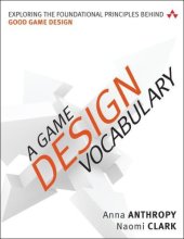 book A Game Design Vocabulary: Exploring the Foundational Principles Behind Good Game Design