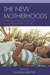 book The New Motherhoods: Patterns of Early Child Care in Contemporary Culture