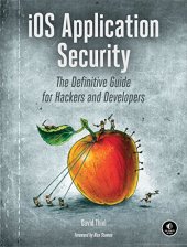 book iOS Application Security: The Definitive Guide for Hackers and Developers