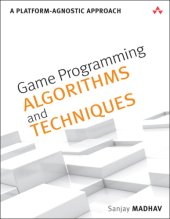 book Game Programming Algorithms and Techniques  A Platform-Agnostic Approach