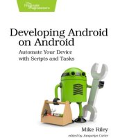 book Developing Android on Android  Automate Your Device with Scripts and Tasks