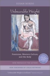 book Unbearable Weight: Feminism, Western Culture, and the Body, Tenth Anniversary Edition