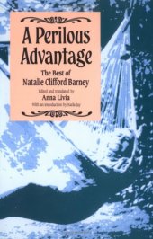 book A Perilous Advantage: The Best of Natalie Clifford Barney