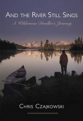 book And the River Still Sings: A Wilderness Dweller’s Journey