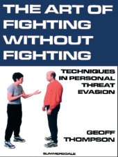 book The Art of Fighting Without Fighting. Techniques in Personal Threat Evasion