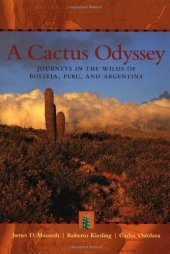 book A Cactus Odyssey: Journeys in the Wilds of Bolivia, Peru, and Argentina