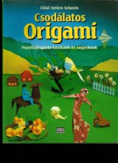 book Csodálatos origami Papírhajtogatás kicsiknek és nagyoknak