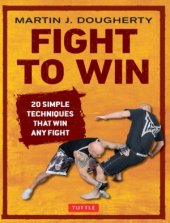 book Fight to Win  20 Simple Techniques That Win Any Fight