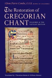 book The Restoration of Gregorian Chant: Solesmes and the Vatican Edition