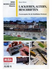 book MIBA Modellbahn Praxis. Lackieren, Altern, Beschriften