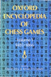 book Oxford Encyclopedia of Chess Games  v. 1