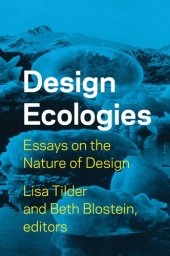 book Design Ecologies: Essays on the Nature of Design