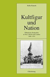 book Kultfigur und Nation : Öffentliche Denkmäler in Paris, Berlin und London 1848-1914.