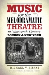 book Music for the Melodramatic Theatre in Nineteenth-Century London and New York