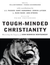 book Tough Minded Christianity : Legacy of John Warwick Montgomery